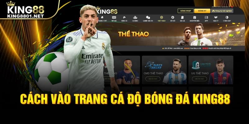 Cách vào trang cá độ bóng đá King88