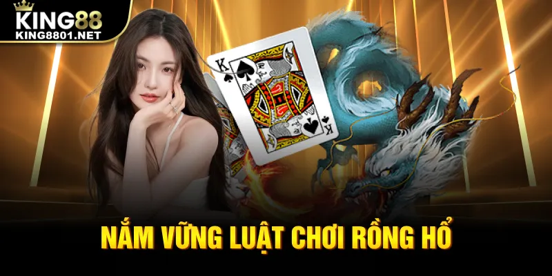Nắm vững luật chơi rồng hổ